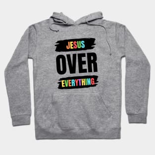 Jesus Over Everything | Christian Hoodie